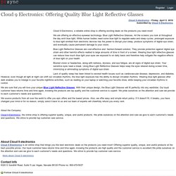 Cloud 9 Electronics: Offering Quality Blue Light Reflective Glasses