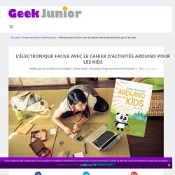 L'électronique facile avec le Cahier d'activités Arduino pour les kids