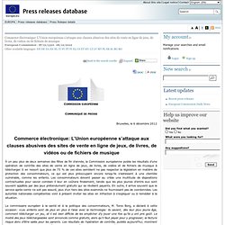 COMMUNIQUES DE PRESSE - Communiqué de presse - Commerce électronique: L’Union européenne s’attaque aux clauses abusives des sites de vente en ligne de jeux, de livres, de vidéos ou de fichiers de musique