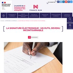 La signature électronique : un outil devenu incontournable