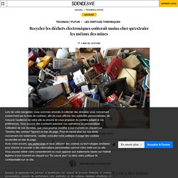 Recycler les déchets électroniques coûterait moins cher�...