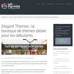 Elegant Themes : cette boutique est-elle faite pour vous ?