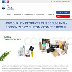 How Quality Products can be elegantly recognized by Custom Cosmetic Boxes?