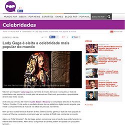 Lady Gaga é eleita a celebridade mais popular do mundo