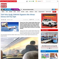 Avions - Pegasus : Türk Yolcu Uçağı, Elektrikli Sigaranın Alev Alması Sonucu Acil İniş Yaptı