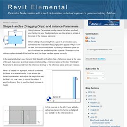 Revit Elemental: Shape Handles (Dragging Grips) and Instance Parameters