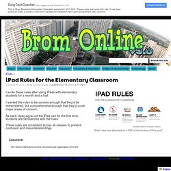 iPad Rules for the Elementary Classroom - Brom Online v3.0