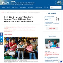 How Can Elementary Teachers Improve Their Ability to Run Productive Science Discussions