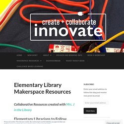 Elementary Library Makerspace Resources