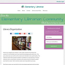 Elementary Library Organization - Elementary Librarian