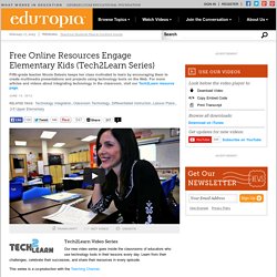 Free Online Resources Engage Elementary Kids (Tech2Learn Series)