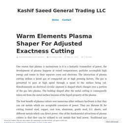 Warm Elements Plasma Shaper For Adjusted Exactness Cutting