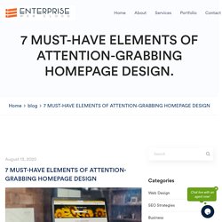 7 Must-Have Elements of Attention-Grabbing Home Page Design