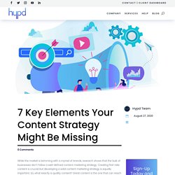 7 Key Elements Your Content Strategy Might Be Missing - Hypd