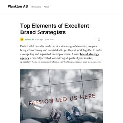 Top Elements of Excellent Brand Strategists