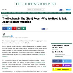The Elephant In The (Staff) Room - Why We Need To Talk About Teacher Wellbeing