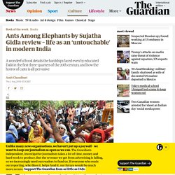 Ants Among Elephants by Sujatha Gidla review – life as an ‘untouchable’ in modern India