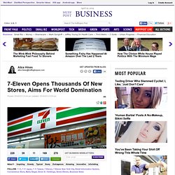 7-Eleven Opens Thousands Of New Stores, Aims For World Domination