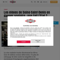Les élèves de Seine-Saint-Denis en danger scolaire : que fait l’Etat ?