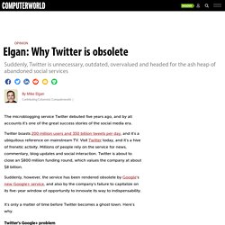 Elgan: Why Twitter is obsolete