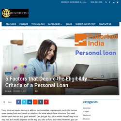5 Factors that Decide the Eligibility Criteria of a Personal Loan - Readytofind
