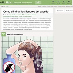 4 formas de eliminar las liendres del cabello - wikiHow
