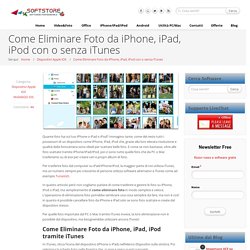 Come Eliminare Foto da iPhone, iPad, iPod con o senza iTunes 