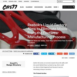 Reebok's Liquid Factory Aims to Eliminate Molds From the Footwear Manufacturing Process