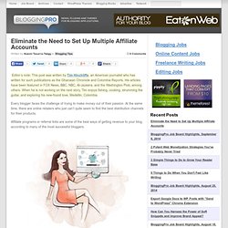 Eliminate the Need to Set Up Multiple Affiliate Accounts