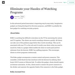 Eliminate your Hassles of Watching Programs - Vivek Kohli - Medium