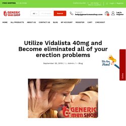 Utilize Vidalista 40mg and Become eliminated all of your erection problems