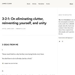 On eliminating clutter, reinventing yourself, and unity