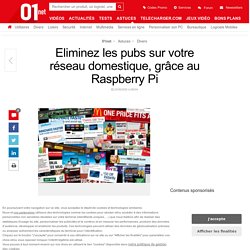 Eliminez les pubs sur votre réseau domestique, grâce au Raspberry Pi