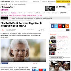 Elisabeth Badinter: "La gestation pour autrui, maintenant !"