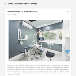Elite Elements Of The Best Dental Clinics