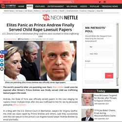 Elites Panic as Prince Andrew Finally Served Child Rape Lawsuit Papers