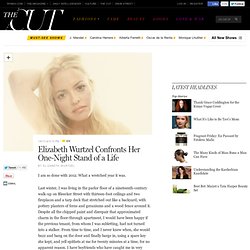 Elizabeth Wurtzel Confronts Her One-Night Stand of a Life