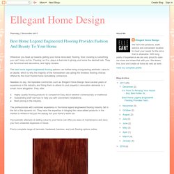 Ellegant Home Design: Best Home Legend Engineered Flooring Provides Fashion And Beauty To Your Home