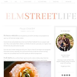 elm street life: Flower Child DIY
