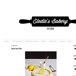 Elodie's Bakery: Lemon Layer Cake