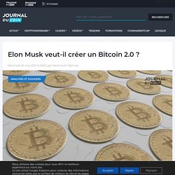 Elon Musk veut-il créer un Bitcoin 2.0 ?