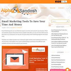 Email Marketing Tools To Save Your Time And Money