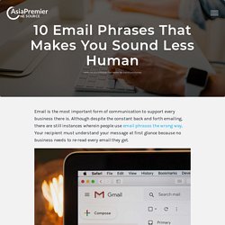 10 Email Phrases That Makes You Sound Less Human