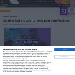 Email et SMS : le web-to-store pour votre business