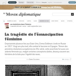 La tragédie de l’émancipation féminine, par Emma Goldman (Le Monde diplomatique, août 2011)