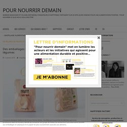 Des emballages fabriqués à partir de pelures de fruits et légumes - Pour nourrir demain - Marion Mashhady / Sylvain Zaffaroni
