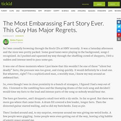 The Most Embarassing Fart Story Ever. This Guy Has Major Regrets.