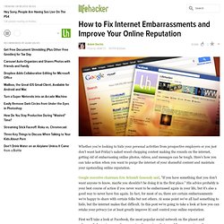 How to Fix Internet Embarrassments and Improve Your Online Reputation