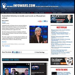 » Embattled Sebelius to testify next week on ObamaCare rollout Alex Jones