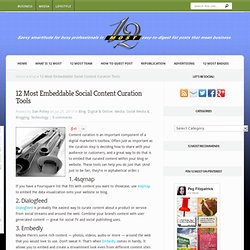 12 Most Embeddable Social Content Curation Tools